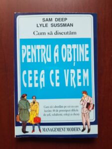 Sam Deep, Lyle Sussman - Cum sa discutam pentru a obtine ceea ce vrem