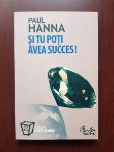 Paul Hanna - Si tu poti avea succes