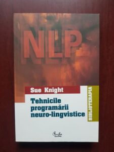Sue Knight - Tehnicile programarii neuro-lingvistice