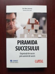Ron Jenson - Piramida succesului. Organizatii de succes prin oameni de succes
