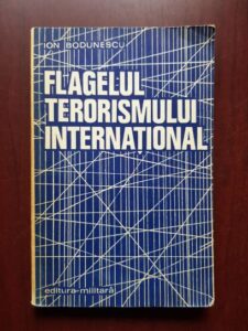 Ion Bodunescu - Flagelul terorismului international (1978, cu dedicatia si autograful autorului)