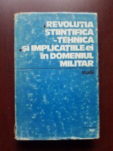 Revolutia stiintifica - tehnica si implicatiile ei in domeniul militar. Studii