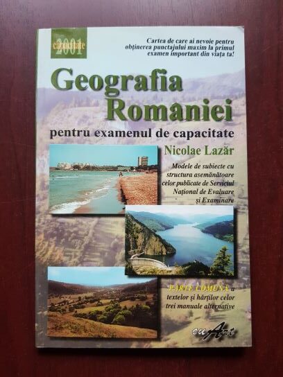 Nicolae Lazar - Geografia Romaniei pentru examenul de capacitate