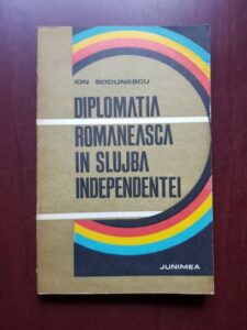Ion Bodunescu - Diplomatia romaneasca in slujba independentei