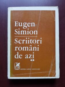 Eugen Simion - Scriitori romani de azi, volumul 2