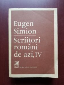Eugen Simion - Scriitori romani de azi, volumul 4