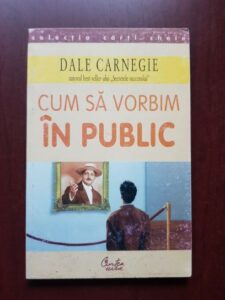 Dale Carnegie - Cum sa vorbim in public