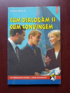Alain Brule - Cum dialogam si cum convingem