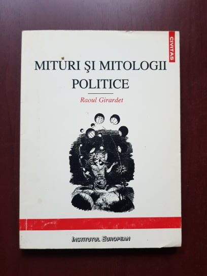 Raoul Girardet - Mituri si mitologii politice