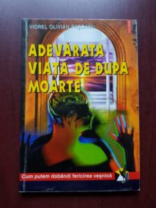 Viorel Olivian Pascanu - Adevarata viata de dupa moarte