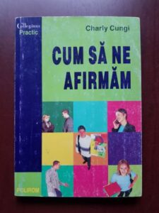 Charly Cungi - Cum sa ne afirmam