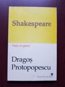 Dragos Protopopescu - Shakespeare. Viata si opera