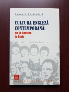 Roberto Bertinetti - Cultura engleza contemporana de la Beatles la Blair