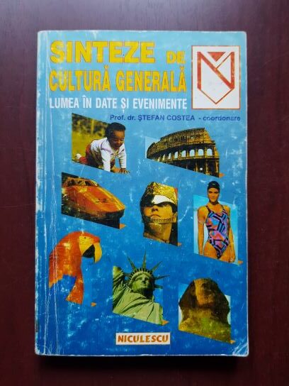 Stefan Costea - Sinteze de cultura generala. Lumea in date si evenimente