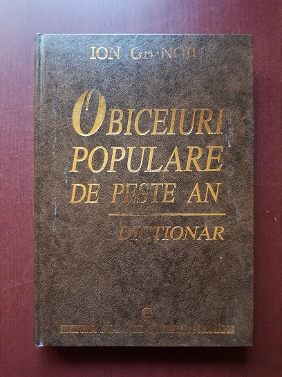 Ion Ghinoiu - Obiceiuri populare de peste an. Dictionar