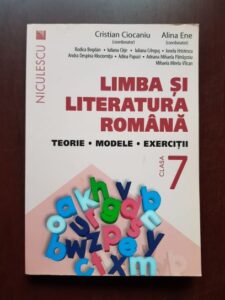 Cristian Ciocaniu, Alina Ene - Limba si literatura romana. Teorie, modele, exercitii, clasa a VII-a