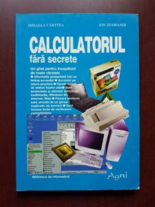 Mihaela Carstea, Ion Diamandi - Calculatorul fara secrete