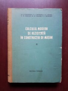 S. D. Ponomarev - Calculul modern de rezistenta in constructia de masini, volumul 2