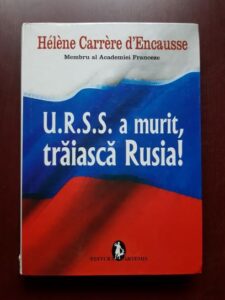 Helene Carrere d'Encausse - U.R.S.S. a murit, traiasca Rusia!