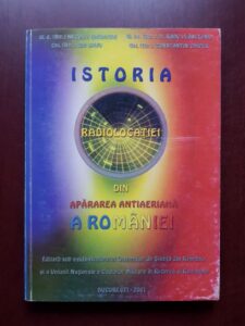 Neculai Iordache - Istoria radiolocatiei din apararea antiaeriana a Romaniei (2001, contine dedicatia si autograful autorului)