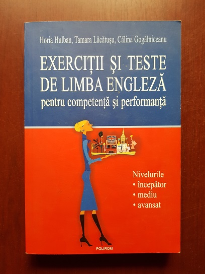 Horia Hulban, Tamara Lacatusu - Exercitii si teste de limba engleza pentru competenta si performanta