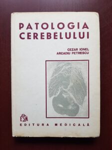 Cezar Ionel, Arcadiu Petrescu - Patologia Cerebelului
