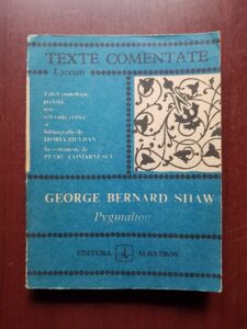 George Bernard Shaw - Pygmalion. Texte comentate