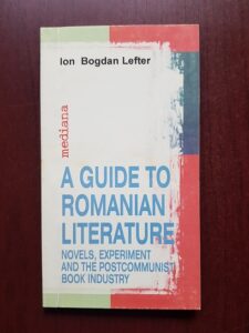 Ion Bogdan Lefter - A Guide to Romanian Literature