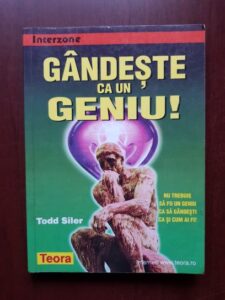 Todd Siler - Gandeste ca un geniu!
