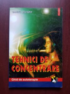 Daniel Sevigny - Tehnici de concentrare