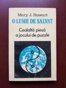 Mary J. Ruwart - O lume de salvat. Cealalta piesa a jocului de puzzle