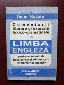 Doina Buzatu - Comentarii literare si exercitii lexico-gramaticale in limba engleza pentru examenul de bacalaureat si admiterea in invatamantul superior