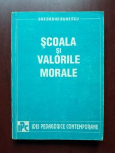 Gheorghe Bunescu - Scoala si valorile morale