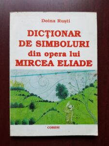 Doina Rusti - Dictionar de simboluri din opera lui Mircea Eliade