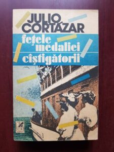 Julio Cortazar - Fetele medaliei. Castigatorii