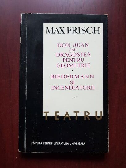 Max Frisch - Teatru. Biedermann si incendiatorii