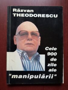 Razvan Theodorescu - Cele 900 de zile ale manipularii