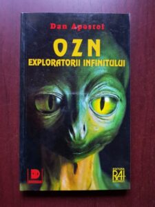 Dan Apostol - OZN exploratorii infinitului