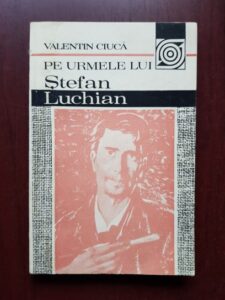 Valentin Ciuca - Pe urmele lui Stefan Luchian