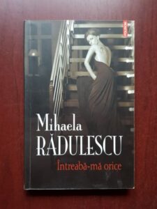 Mihaela Radulescu - Intreaba-ma orice