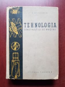 E. Weissman - Tehnologia constructiei de masini
