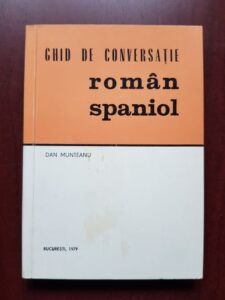 Dan Munteanu - Ghid de conversatie roman-spaniol