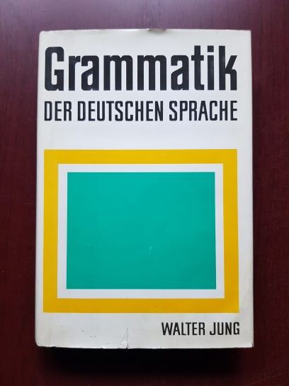 Walter Jung - Grammatik der deutschen Sprache