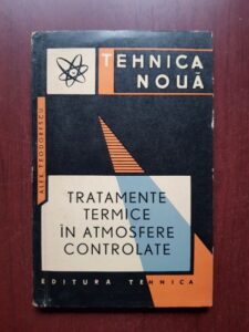 Alexandru Teodorescu - Tratamente termice in atmosfere controlate