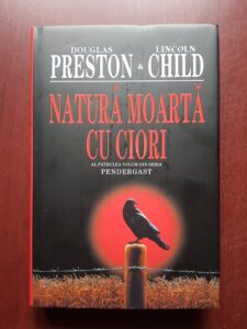 Douglas Preston, Lincoln Child - Natura moarta cu ciori. Al patrulea volum din seria Pendergast