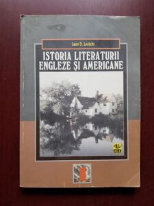 Leon D. Levitchi - Istoria literaturii Engleze si americane, volumul 1