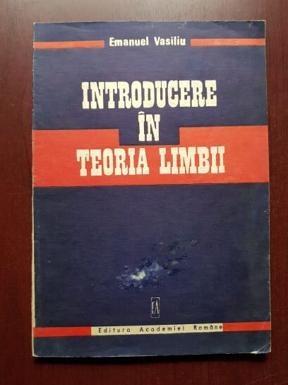 Emanuel Vasiliu - Introducere in teoria limbii