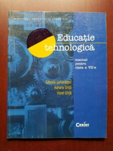 Gabriela Lichiardopol, Adriana Ghita - Educatie tehnologica. Manual pentru clasa a VII-a