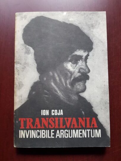 Ion Coja - Transilvania. Invincibile argumentum