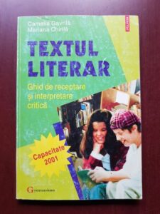 Camelia Gavrila, Mariana Chirila - Textul literar. Ghid de receptare si interpretare critica